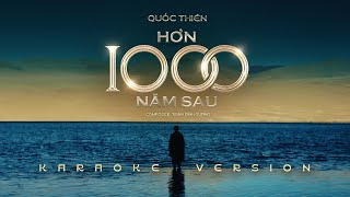 KARAOKE | Hơn 1000 Năm Sau - Quốc Thiên | BEAT GỐC