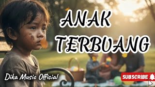 ANAK TERBUANG | LAGU GALAU, LAGU HITS, LAGU VIRAL [Original Lyrik by Dika Music ]