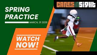 Raw Footage I Miami Hurricanes Spring Practice 3.31.2026