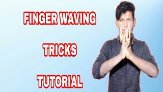 How to do Learn Finger Waving  Tricks / Basic to Advanced Tutorial Finger Wave Trick ( By Sunny Arya