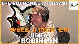The Big Honker Podcast: BONUS EPISODE: Week 4 Pick ‘Em - Jimbo Robinson