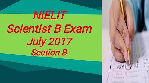 NIELIT Scientist B exam July 2017_ Detailed solution part I