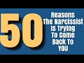 50 Reasons Why The Narcissist Is Coming Back To You