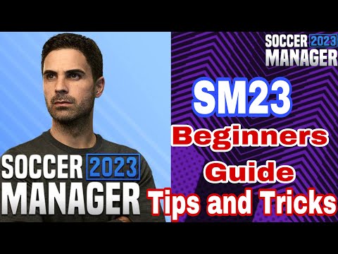 Soccer Manager 2023 Beginners Guide | Tips and Tricks | SM23