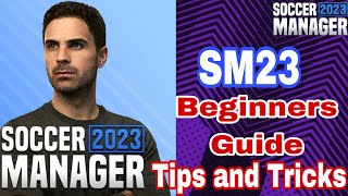 Soccer Manager 2023 Beginners Guide | Tips and Tricks | SM23