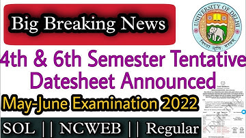 4th and 6th Semester Tentative Datesheet Announced | SOL | NCWEB | Regular May-June Exam Datesheet.