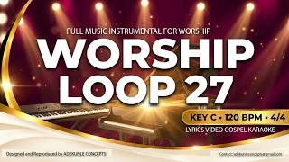 Worship Loop 27 | Uplifting Worship lyrics video gospel Karaoke | 120 BPM full music instrumental