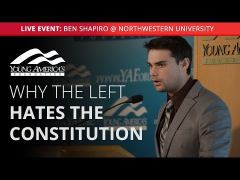 Why the Left Hates The Constitution | Ben Shapiro LIVE at Northwestern University