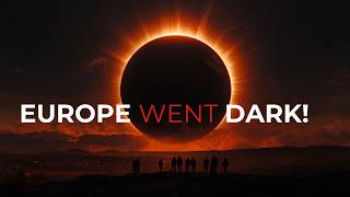 Europe’s First Total Solar Eclipse in 27 Years (What It Felt Like)