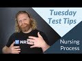 Tuesday test tips   the nursing process