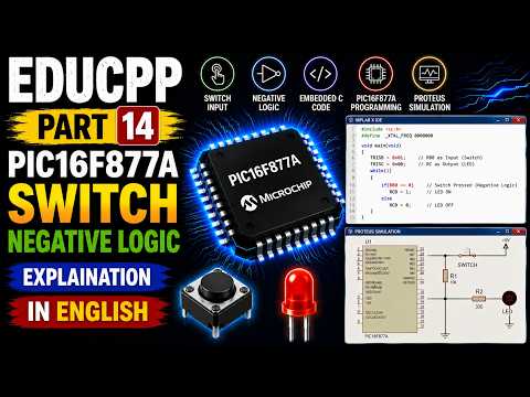 EDUCPP Part 14 PIC16F877A Switch Interfacing Using Negative Logic Complete Code & Proteus Simulation