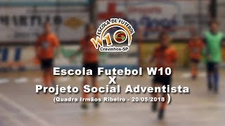 Jogo W10 X Projeto Social Adventista - Cravinhos - SP | 20/05/2018