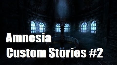►Amnesia Custom Stories #Part 2 - Let