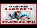 Michael currier  triangle masterclass  kimura from reverse triangle