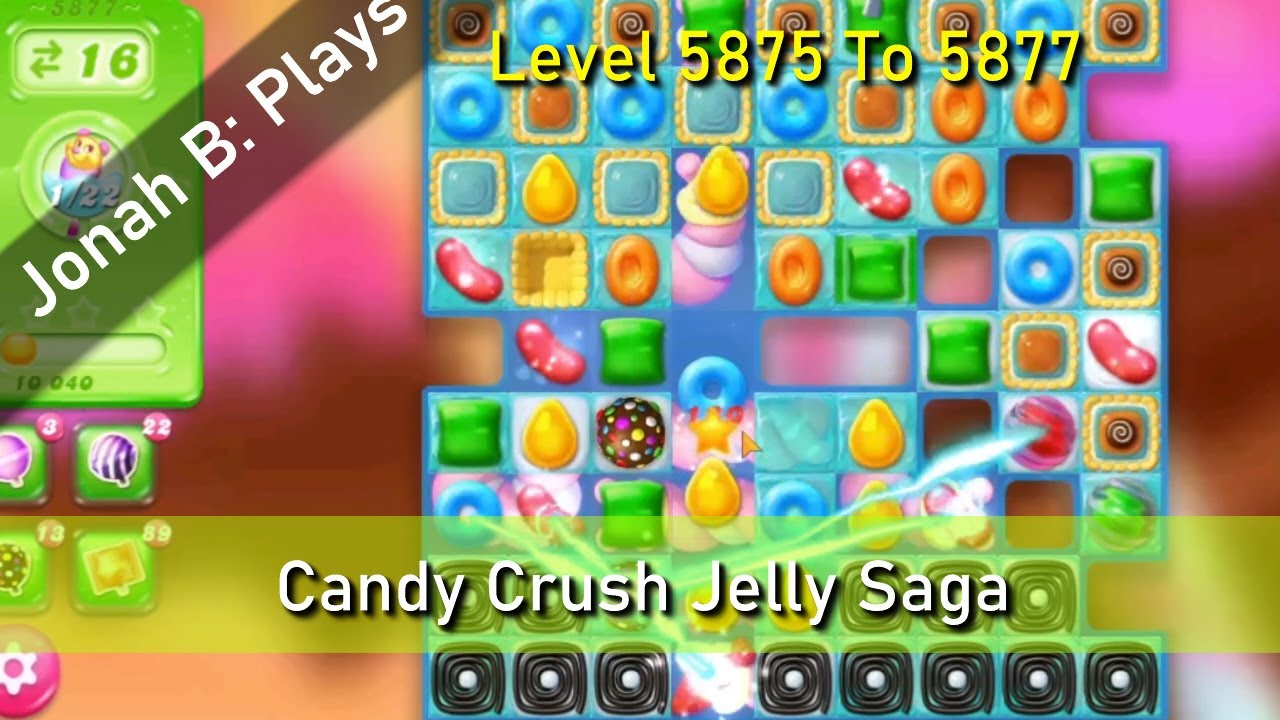 Candy Crush Jelly Saga Level 5875 To 5877 YouTube