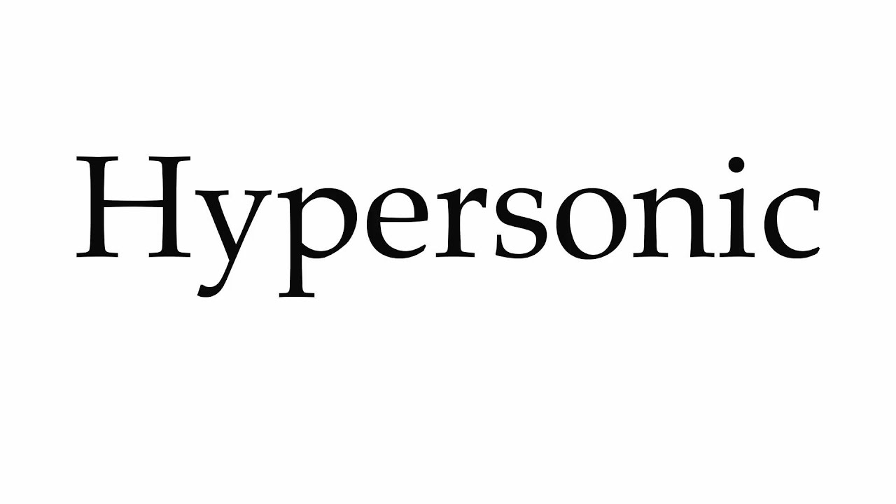 How to Pronounce Hypersonic - YouTube