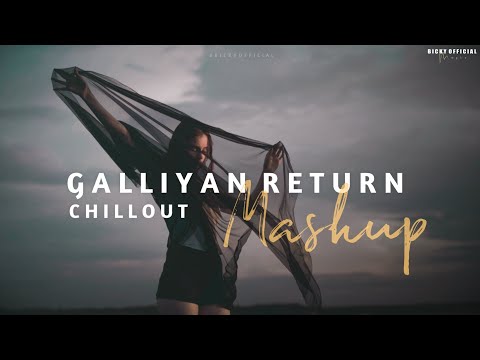 Galliyan Return Mashup | Heartbreak Chillout 2022 | Ankit Tiwari, B Praak | BICKY OFFICIAL
