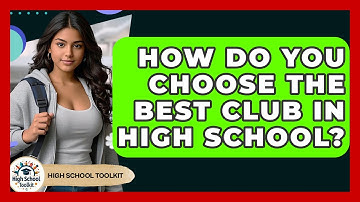 How Do You Choose The Best Club In High School? - High School Toolkit