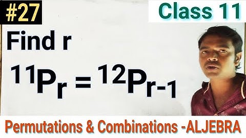 Find r, If 11Pr=12Pr-1 |Permutations & combinations|Aljebra|Class 11|Maths|Aptitude|Diploma|B.Tech