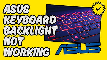 [Easy Fix] ASUS Keyboard Backlight Not Working