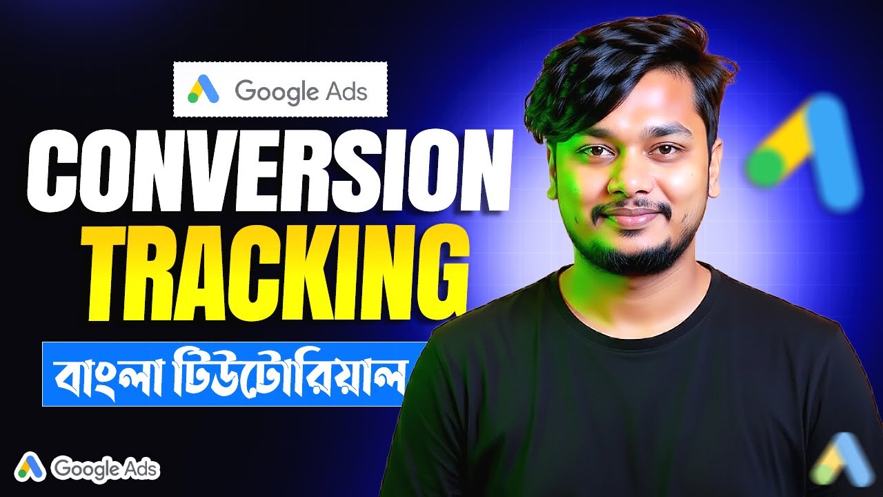 Google Ads Conversion Tracking Setup Bangla Tutorial | How to Setup Google Ad Conversion Tracking