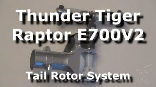 07 CPO & CJ Raptor E700 V2 - Tail Rotor System - Thunder Tiger