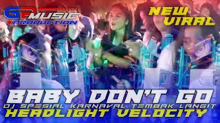 DJ BABY DON'T GO TEMBAK LANGIT REZA ARAB VIRAL X HEADLIGHTS VELOCITY