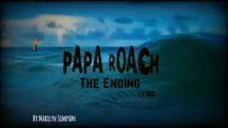 Papa Roach The Ending Lyric