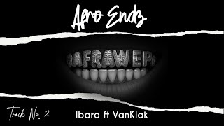 Ibara - Afro Endz ft Van klak