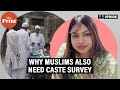 Bihar caste survey has done pasmanda muslims a big favour now india must do the same