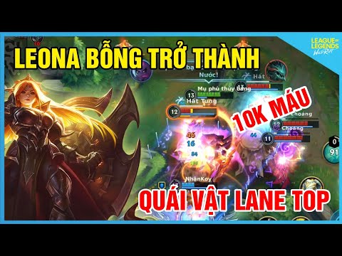 Video LMHT Tốc Chiến | Leona Đi Top Trở Thành Quái Vật 10K... - youtube