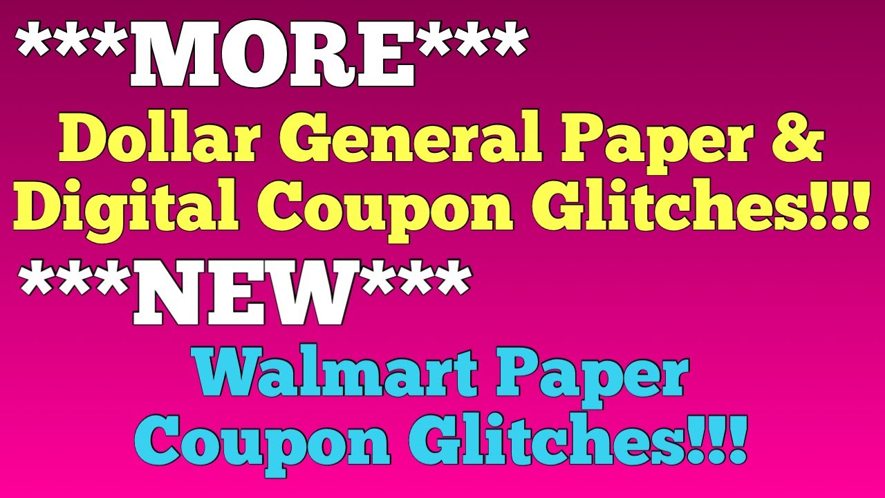 🔥Dollar General Paper And Digital Coupon Glitches🔥Walmart Paper Coupon