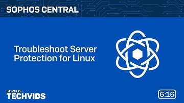 Sophos Central: Troubleshoot Server Protection for Linux