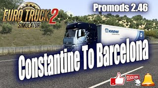 Euro Truck Simulator 2 / Constantine To Barcelona / Promods 2.46 / Trackir
