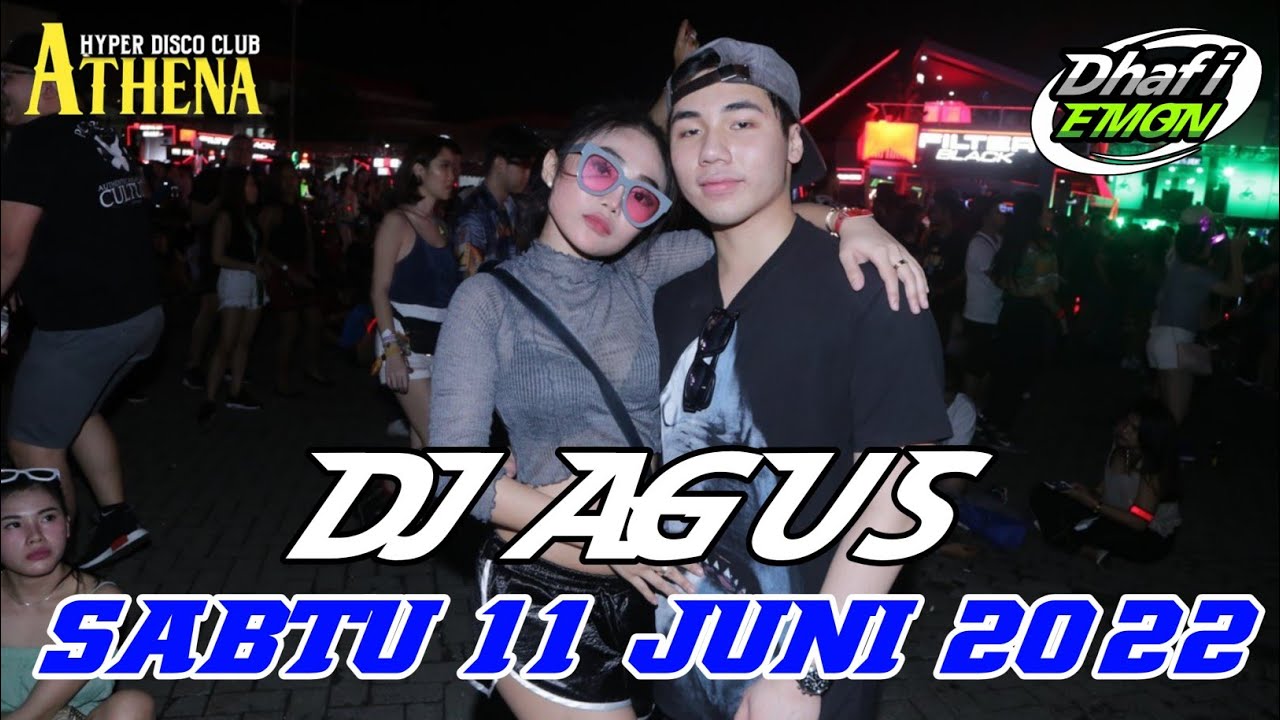 DJ AGUS TERBARU SABTU 11 JUNI 2022 FULL BASS || ATHENA BANJARMASIN