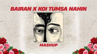 RAHILL - Bairan x Koi Tumsa Nahin (Mashup) | Banjaare, Sonu Nigam, Shreya Ghoshal