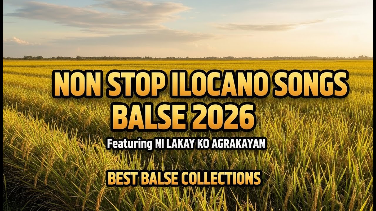 Balse ilocano songs medley non stop | 2026 Traditional ilocano songs 🎶 ...