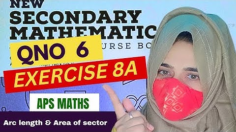 Exercise 8A Question 6|arc length & area of sector| aps Maths book 3 updated edition  Grade 8