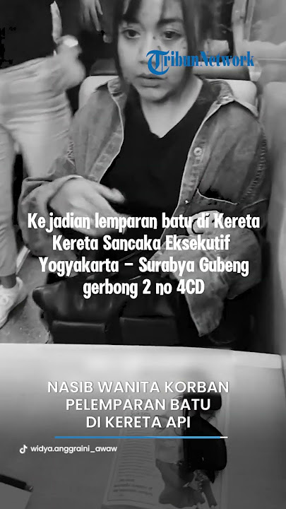 Begini Nasib Penumpang Kereta Korban Pelemparan Batu, Wajah Terluka hingga Mata Kena Serpihan Kaca