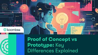 Proof of Concept vs Prototype: Key Differences Explained