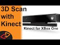 3D Scanning with XBox One Kinect Sensor