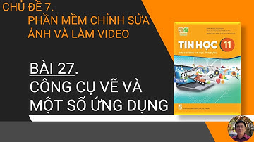 Tin Học 11 - Tin Học Ứng Dụng - SGK: Kết nối tri thức - Bài 27. Công cụ vẽ và một số ứng dụng