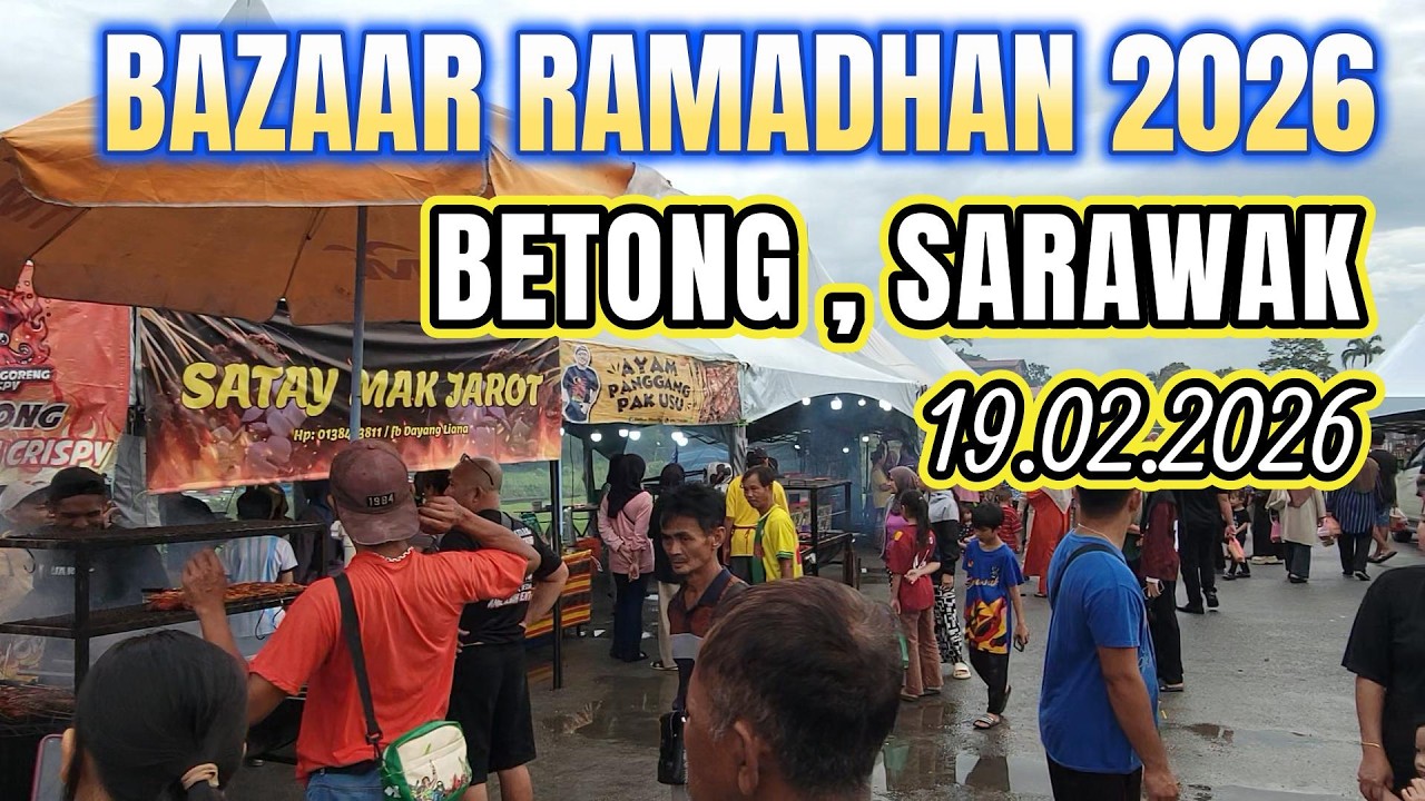 BAZAAR RAMADHAN 2026 , BETONG , SARAWAK. 19.02.2026