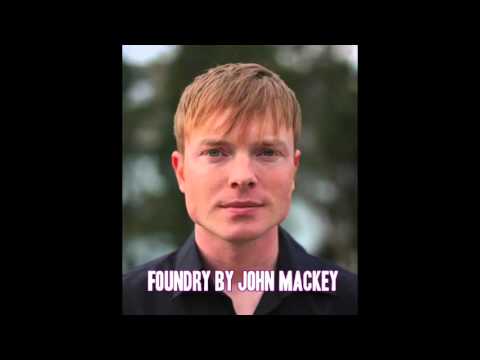 Foundry by John Mackey