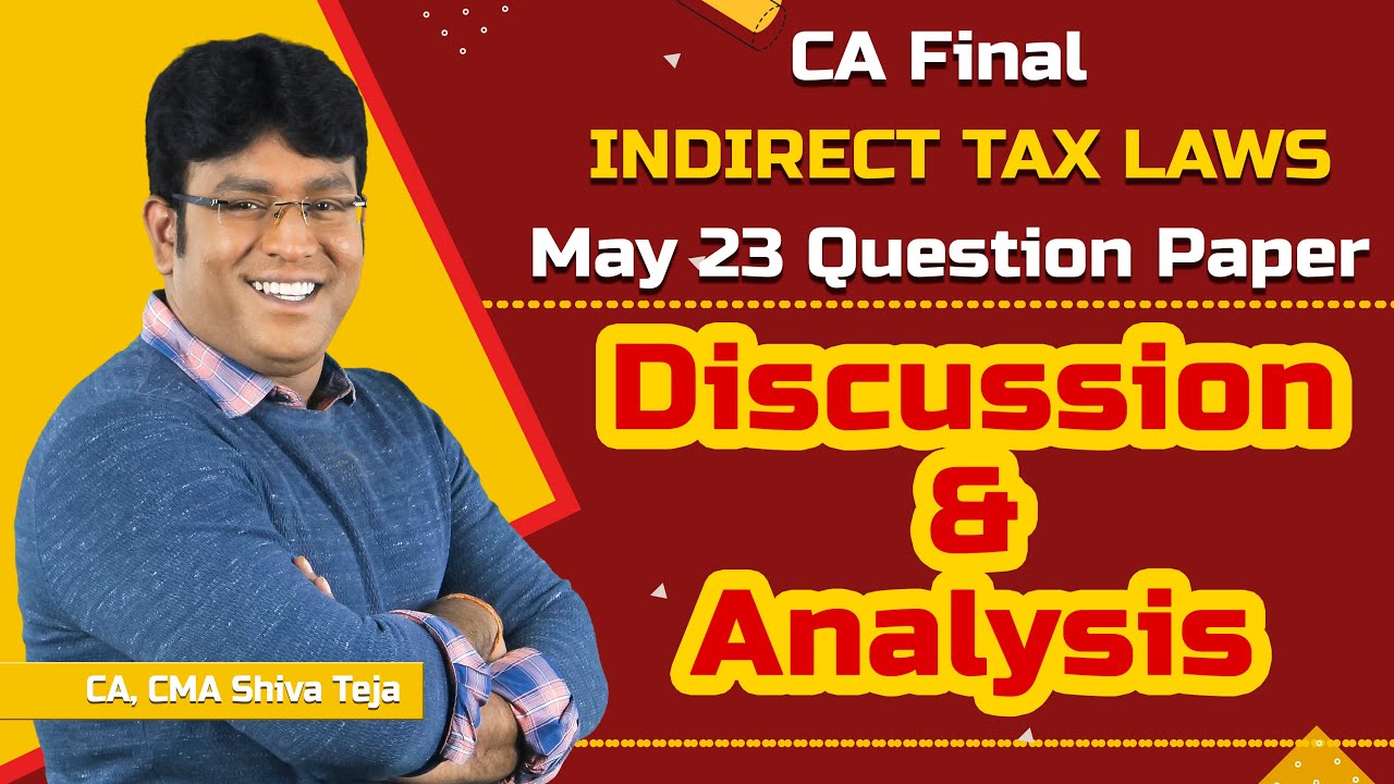 CA Final Indirect Tax Laws May 23 Paper Discussion & Analysis CA