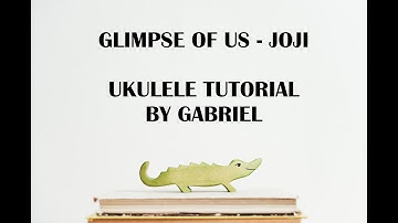 Glimpse of Us - Joji - Ukulele Tutorial and Cover (Notes + Sing Along) - EASY
