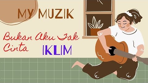 Bukan Aku Tak Cinta - iklim (Lirik) #saleemiklim #iklim #lagumalaysia