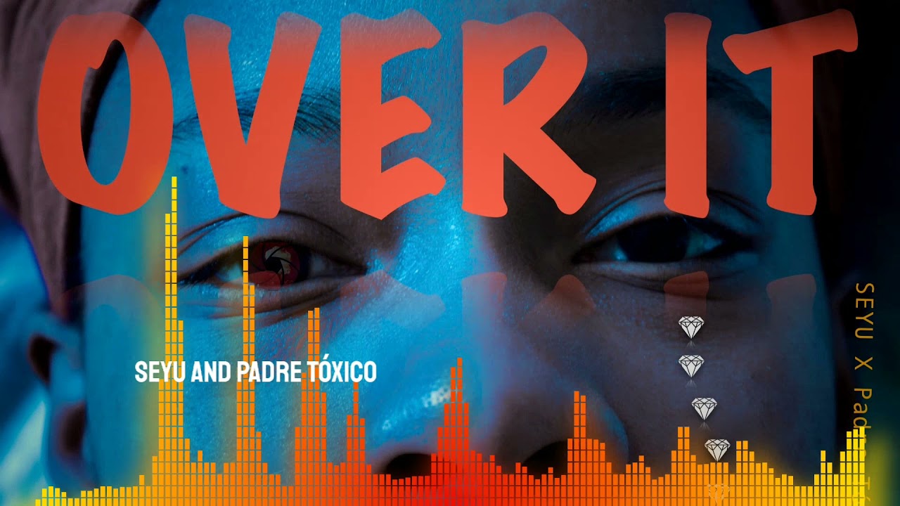 SEYU, Padre Tóxico - Over It adlı videoyu YouTube'da izle SEYU, Padre Tóxico - Over It adlı videoyu YouTube'da izle