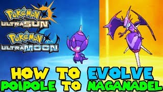 How to evolve POIPOLE to NAGANADEL in Pokemon Ultra Sun & Ultra Moon