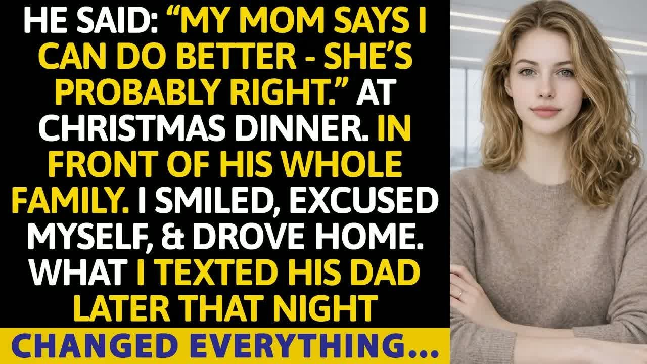 He Said ＂My Mom Says I Can Do Better—She's Probably Right＂ At Christmas Dinner. In Front Of His Who